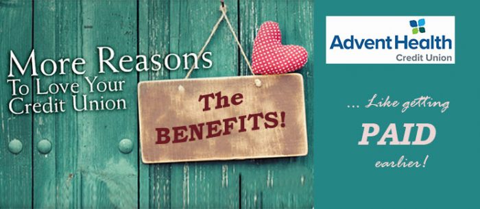More reasons to love your credit union. The benefits, like getting paid earlier!