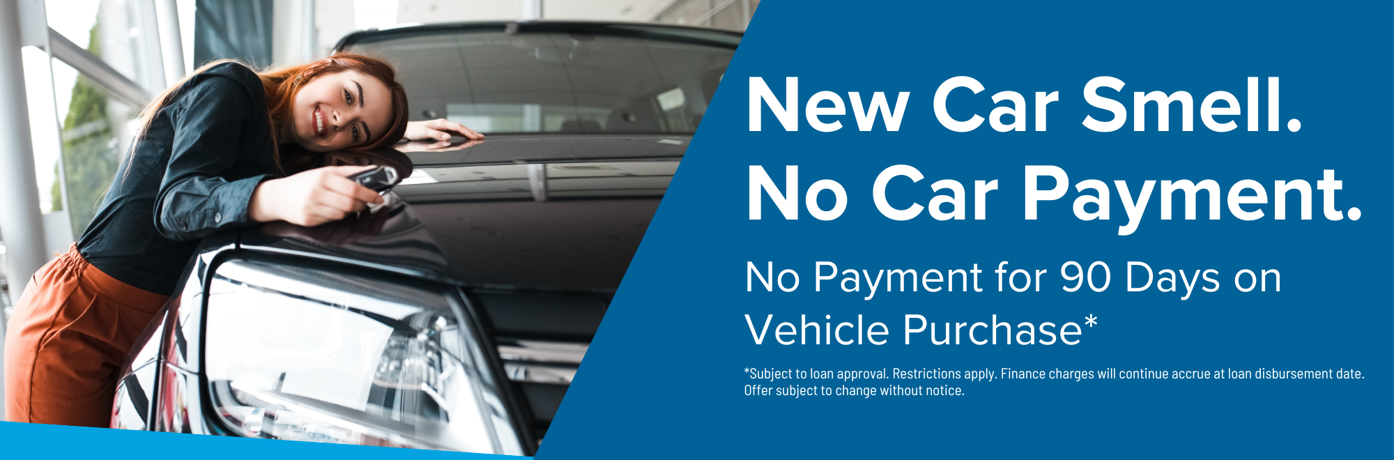 No payment for 90 days with vehicle purchase loan
