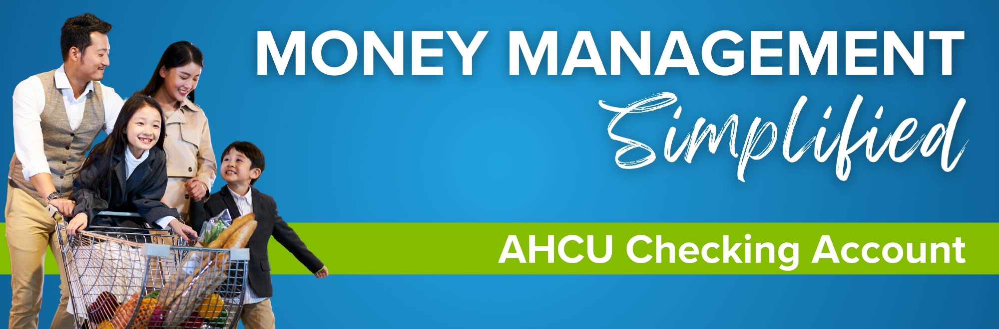 Money management simplified with AHCU's Checking account