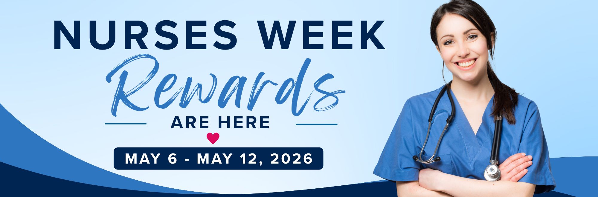 Nurses Week Rewards are Here. May 6 - 1, 2026