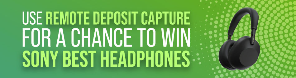 Use Remote Deposit for a chance to win