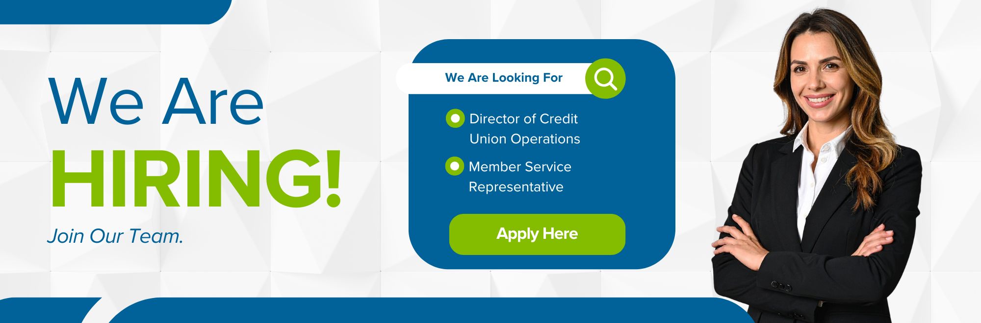 We Are Hiring! Director of Credit Union Operations dn member Service Representative. 
