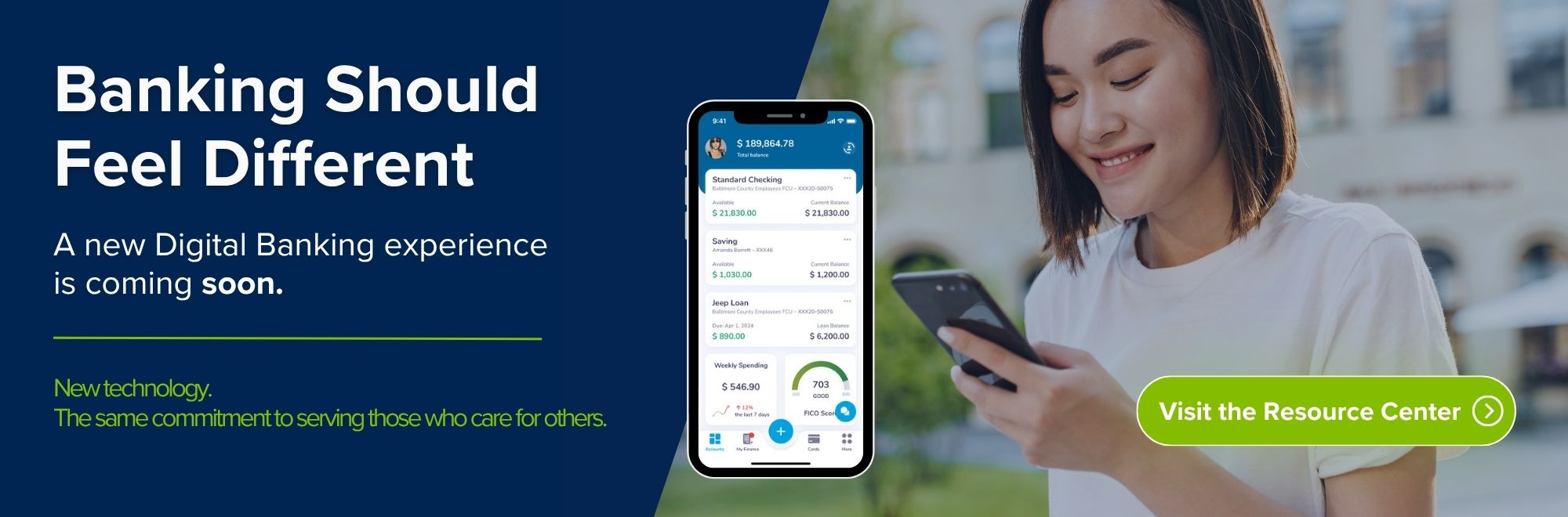 Banking Should Feel Differente. A new Digital Banking experience is coming soon.